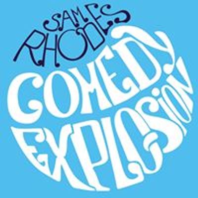 Sam Rhodes' Comedy Explosion