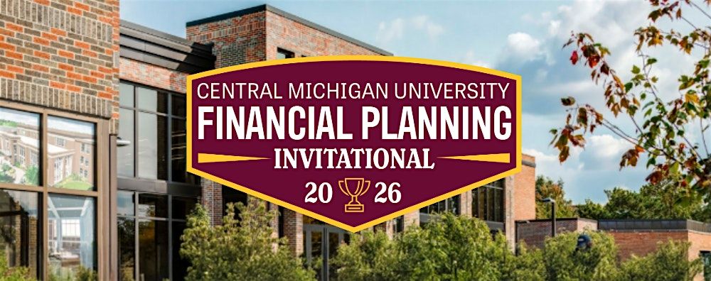 CMU Financial Planning Invitational - Student Registration, 24 April | Event in Mount Pleasant | AllEvents