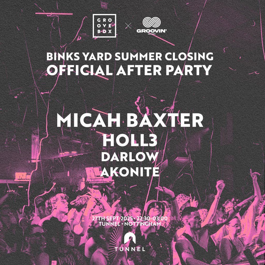 Summer Closing AFTER PARTY | Groovebox X Groovin at Tunnel | Event in Nottingham | AllEvents