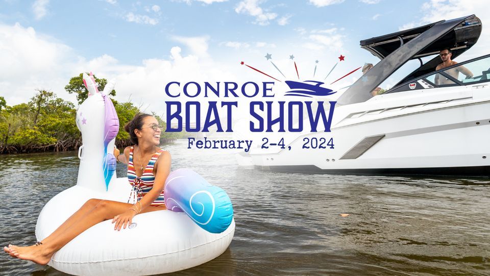 Conroe Boat Show 2024, Lone Star Convention Center 9055 Airport Road