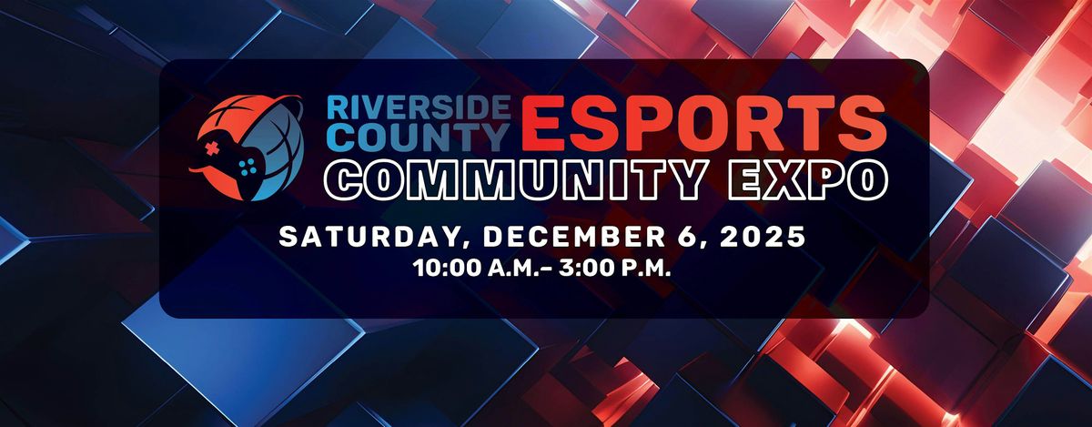 Riverside County Esports Community EXPO, 6 December | Event in Riverside | AllEvents