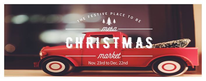 What's open on christmas day Mesa Christmas Market | Mesa