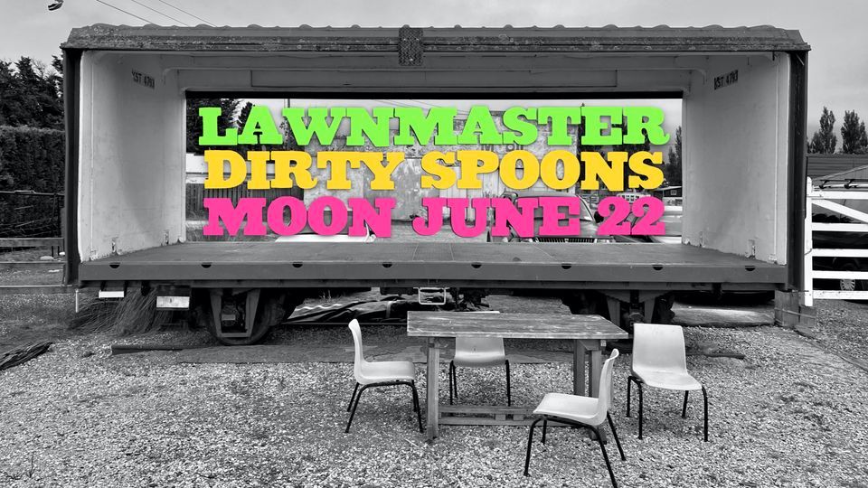 Moon in June with Lawnmaster and Dirty Spoons, MOON 1, Wellington, 22