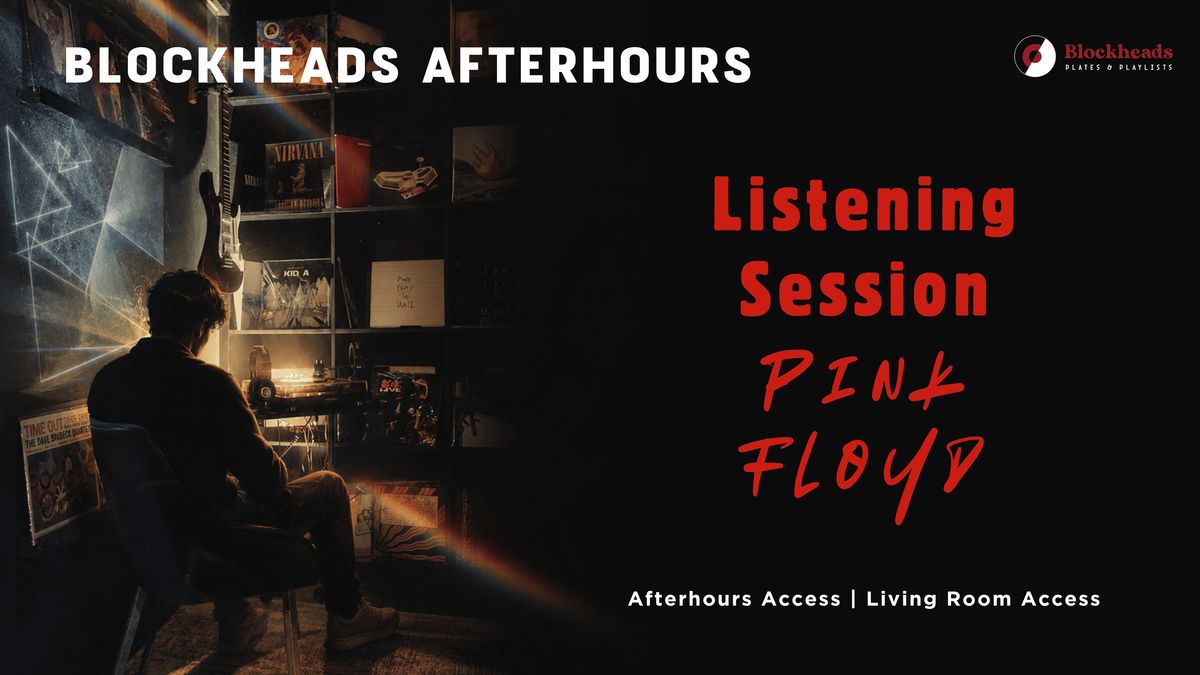 Blockheads Afterhours - Pink Floyd Listening Session