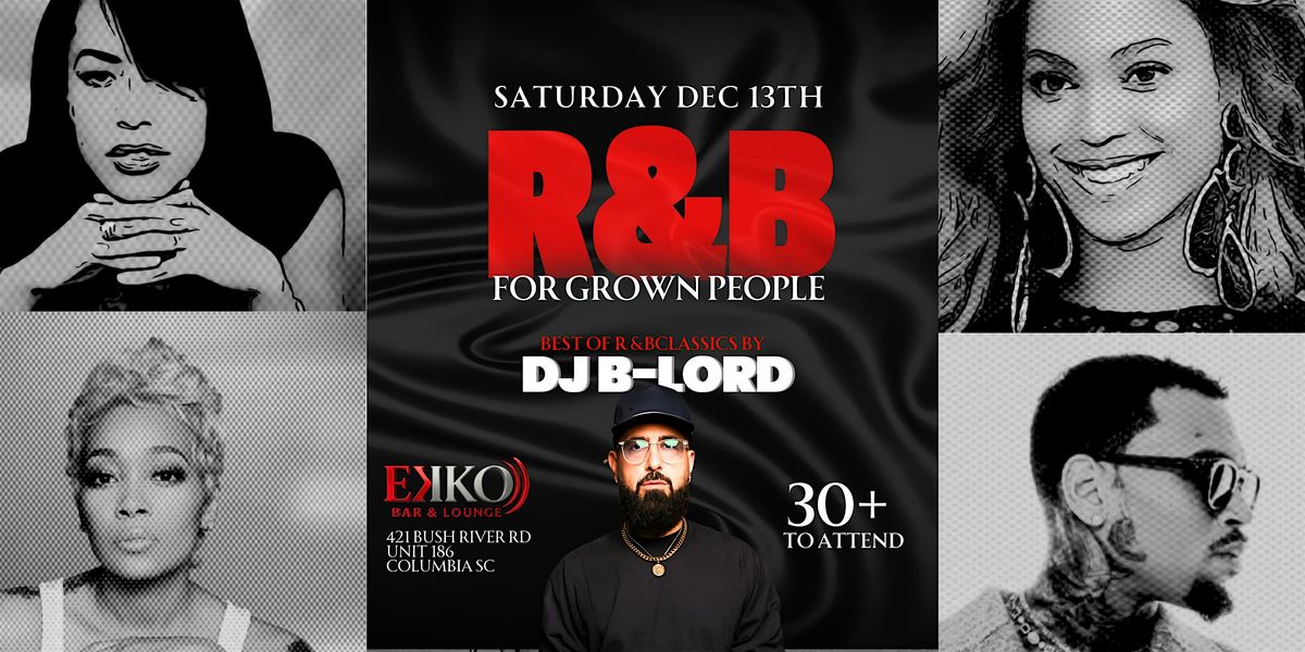 R&B FOR GROWN PEOPLE! Saturday December 13th at the all new EKKO!, 13 December | Event in Columbia | AllEvents