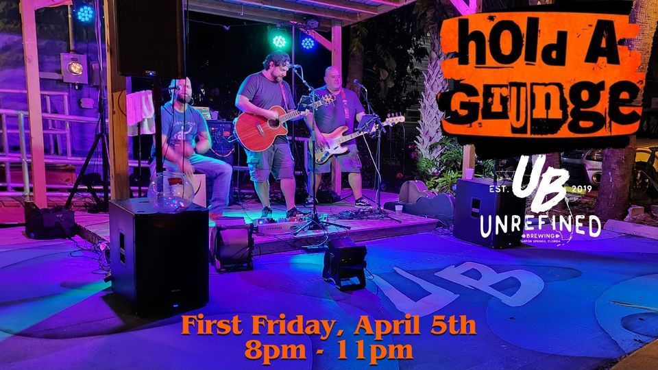 Hold a Grunge Tarpon Springs First Friday, Unrefined Brewing, Tarpon