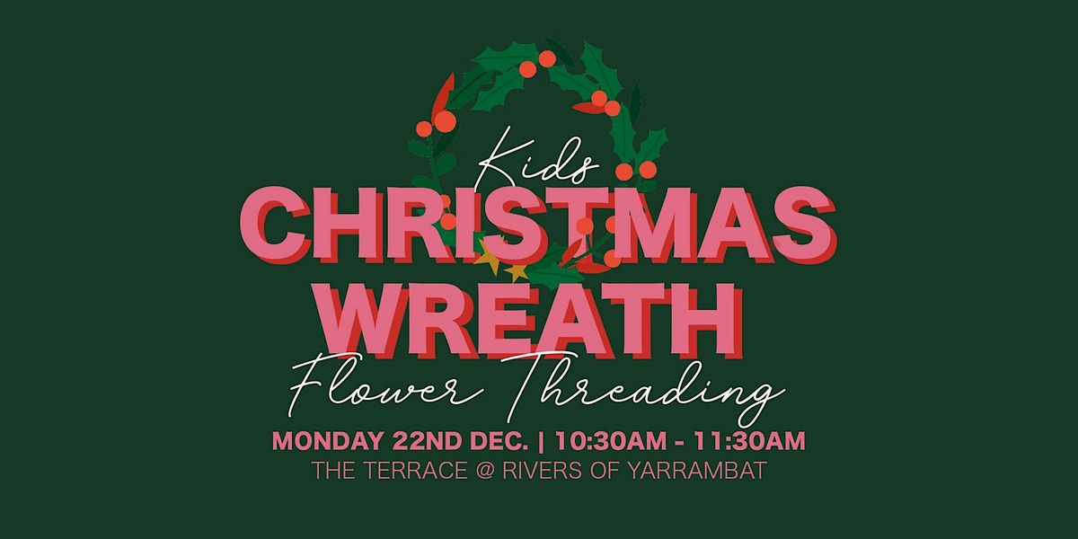 Kids Christmas Wreath Flower Threading, 22 December | Event in Yarrambat | AllEvents
