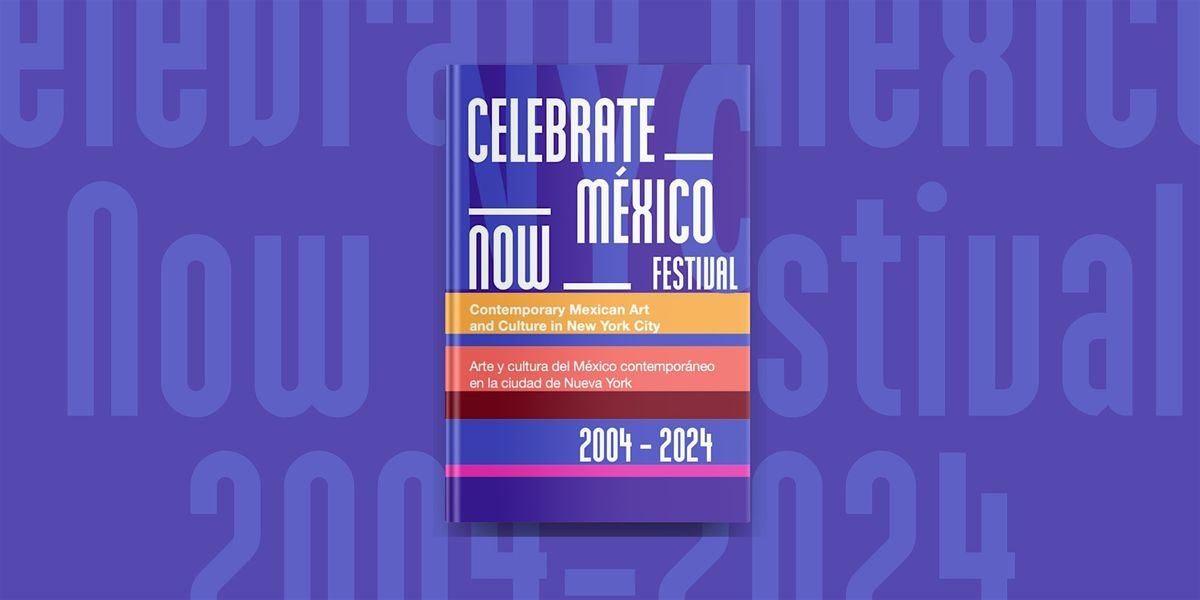 Presentación del libro: Celebrate México Now Festival 2004-2024, 15 December | Event in Ciudad de México