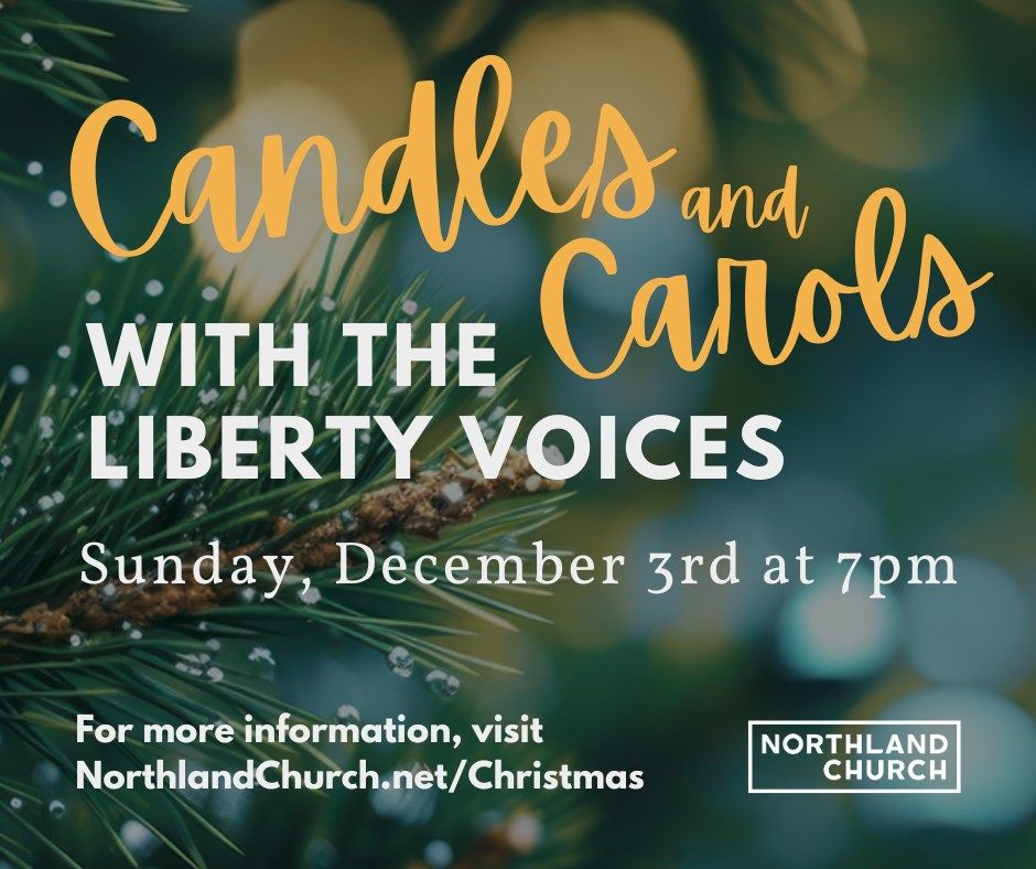 Candles and Carols with the Liberty Voices, Northland Church, Longwood