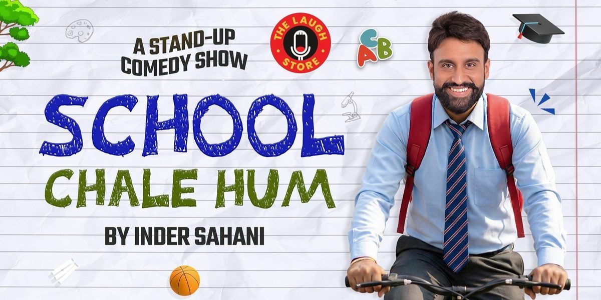 School Chale Hum - A Comedy Show By Inder Sahani