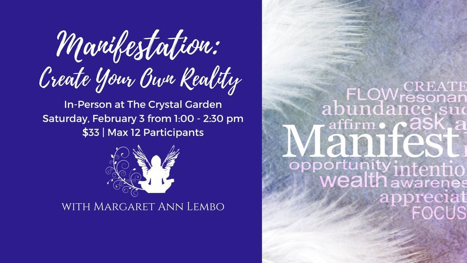 Manifestation Create Your Own Reality, The Crystal Garden, Boynton