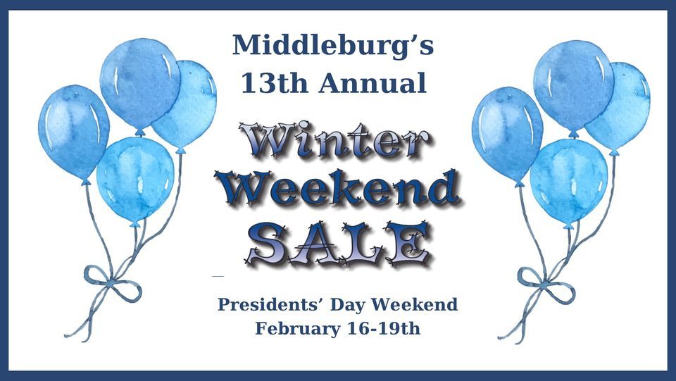 Middleburgs 13th Annual Winter Weekend Sale!, Town of Middleburg