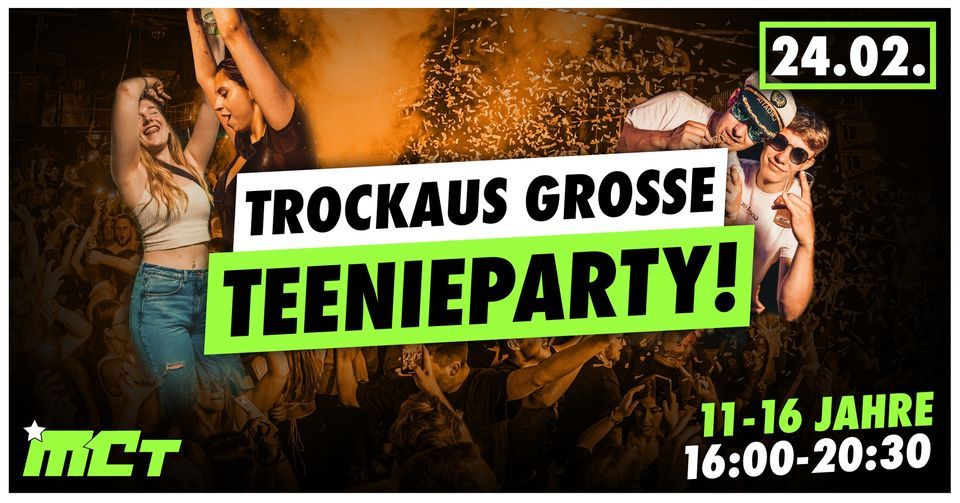 TROCKAUS GROSSE TEENIEPARTY | Musiccenter Trockau | 24.02., Musiccenter ...
