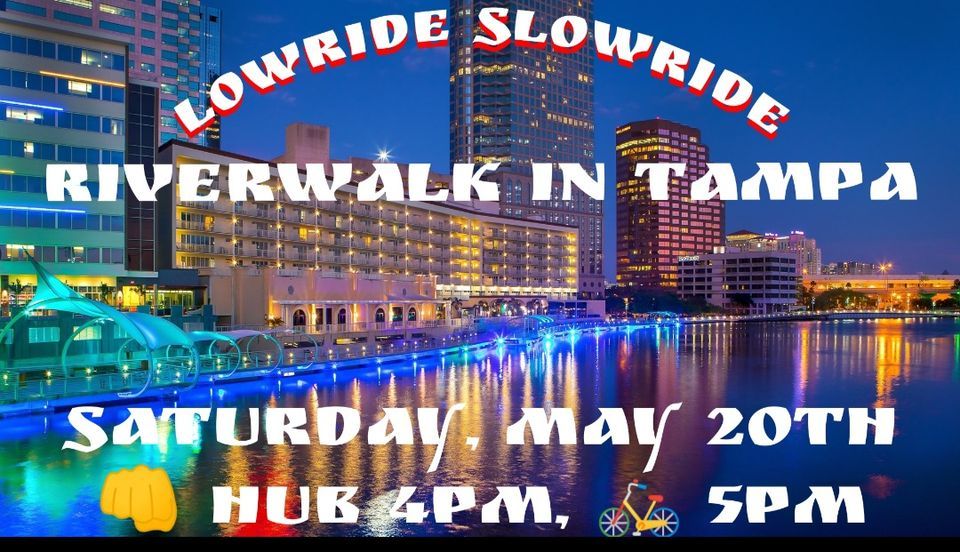 Riverwalk LowRide SlowRide , The Hub Bar, Tampa, May 20 2023 AllEvents.in