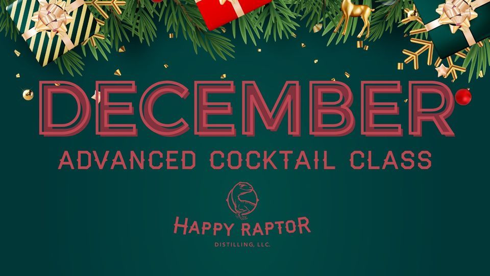 Advanced Cocktail Class with Happy Raptor, Happy Raptor Distilling, LLC ...