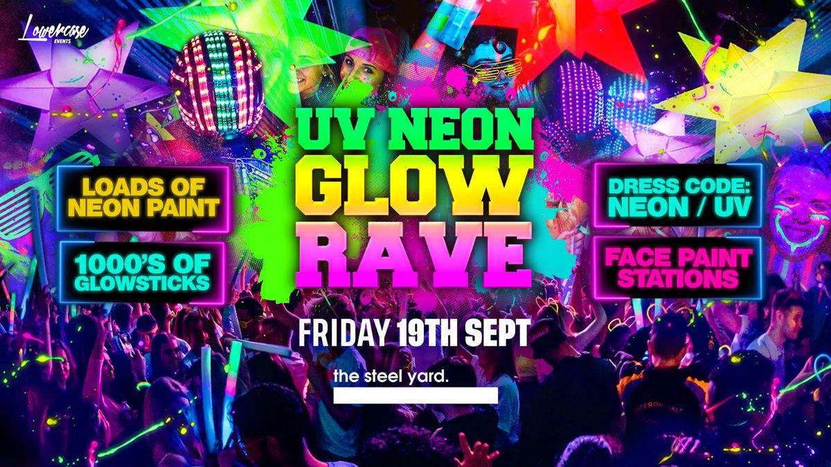 THE FRESHERS UV NEON GLOW RAVE 🌟 @ THE STEEL YARD! LONDON FRESHERS WEEK 2025, 19 September | Event in London