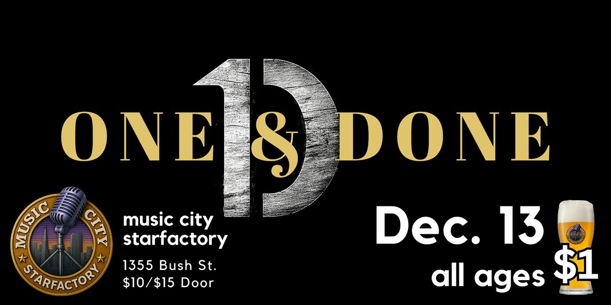 One & Done - Live at Music City Starfactory | Alternative rock, 13 December | Event in San Francisco | AllEvents