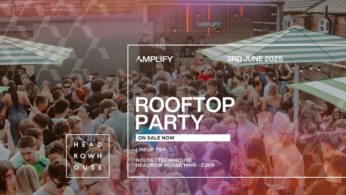 Amplify | Rooftop Party   Headrow House , 3 June | Event in Leeds | AllEvents