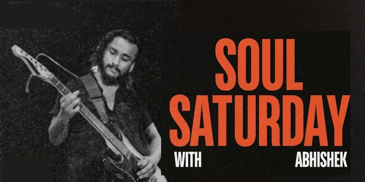 Soul Saturday with Abhishek