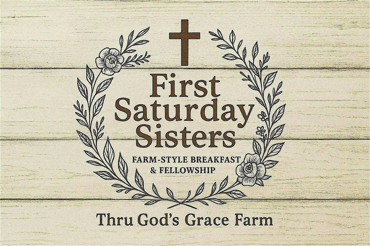 ✨ First Saturday Sisters ✨