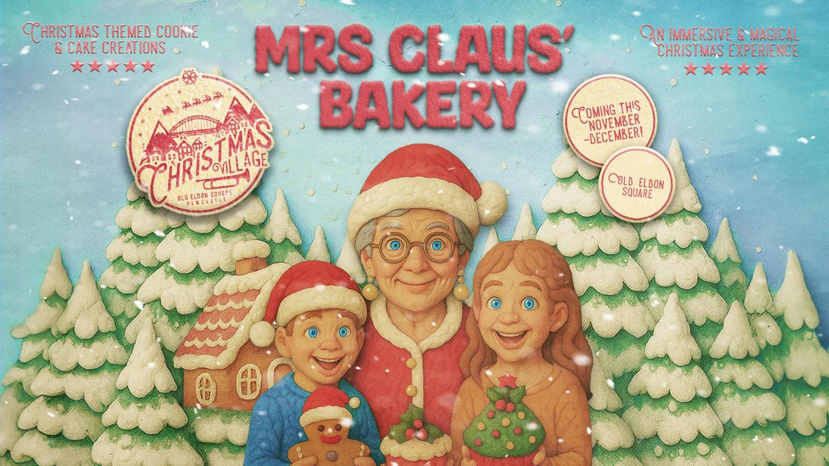 Mrs Claus' Bakery / Christmas Village / Monday 8th December, 8 December | Event in Newcastle Upon Tyne | AllEvents