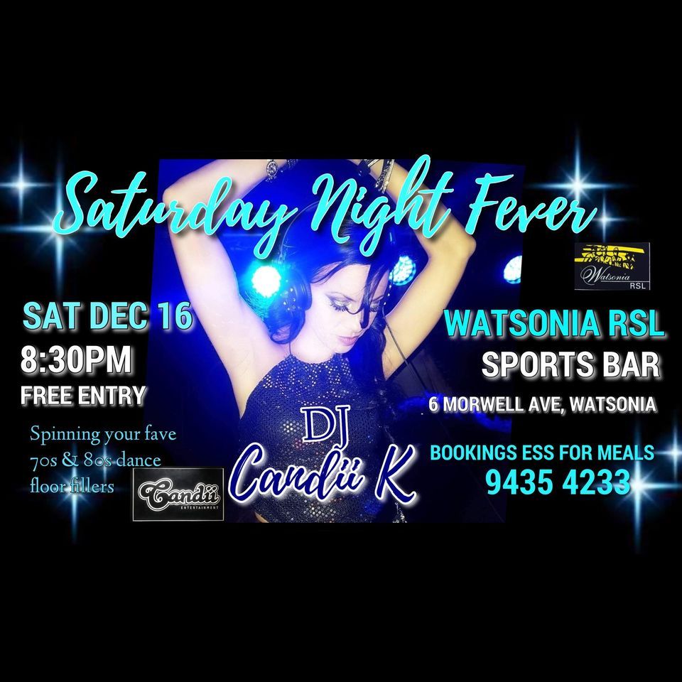 SATURDAY NIGHT FEVER DANCE PARTY with DJ CANDII K, Watsonia RSL