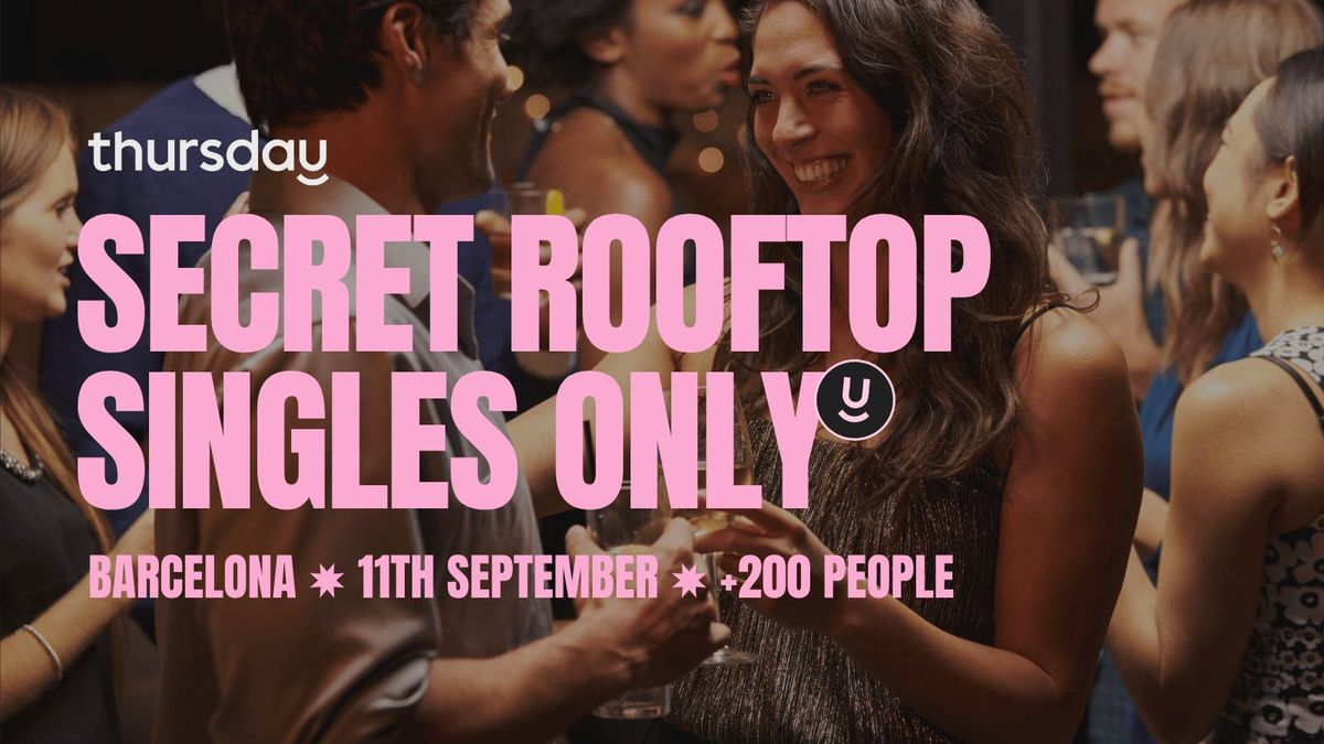Thursday | Secret Rooftop +200 Singles | Barcelona, 11 September | Event in Barcelona | AllEvents