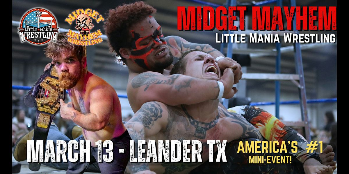"Midget Mayhem / Little Mania" Mini Wrestling LIVE! Leander TX (16+), 13 March | Event in Leander