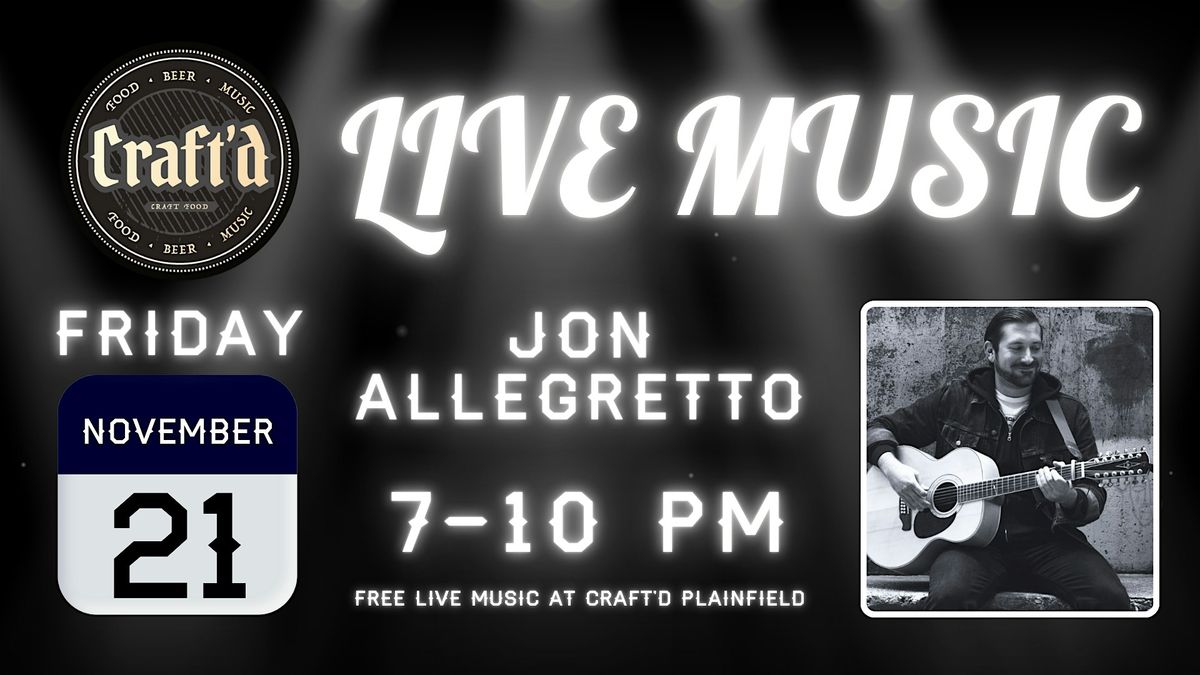 Craft'd Plainfield Live Music - Jon Allegretto - 11/21 | Event in Plainfield | AllEvents