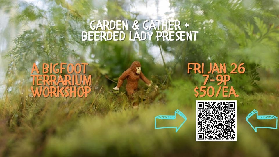 Build-Your-Own BIGFOOT Terrarium * $50/ea, The Beerded Lady Bottle Shop ...
