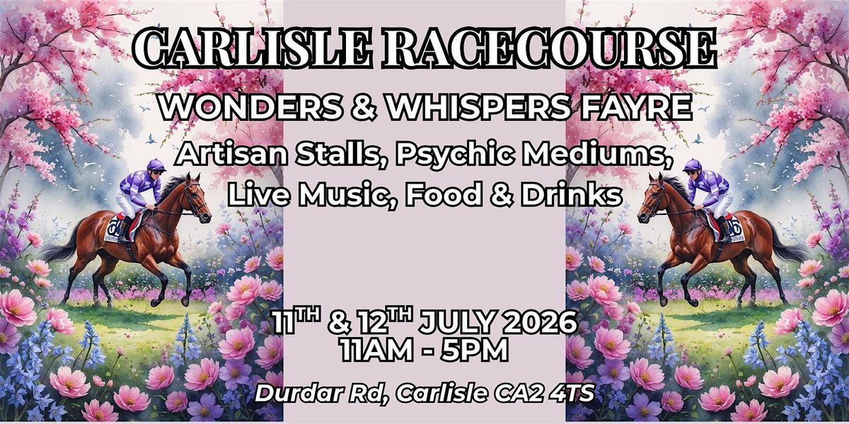 Wonders & Whispers Fayre at Carlisle Racecourse, 11 July | Event in Carlisle | AllEvents