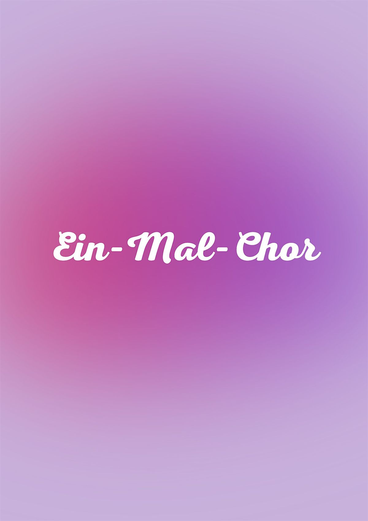 Ein-Mal-Chor