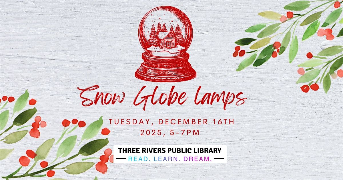 Snow Globe Lamps, 16 December | Event in Three Rivers | AllEvents