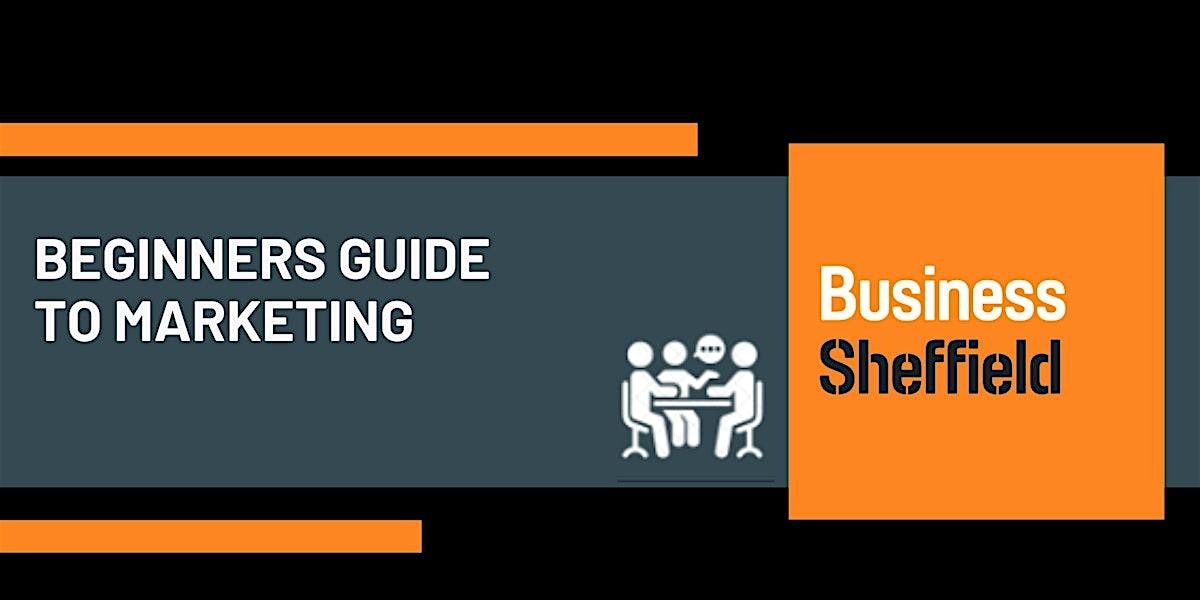 Beginner's Guide to Marketing, 23 January | Event in Sheffield City Centre | AllEvents