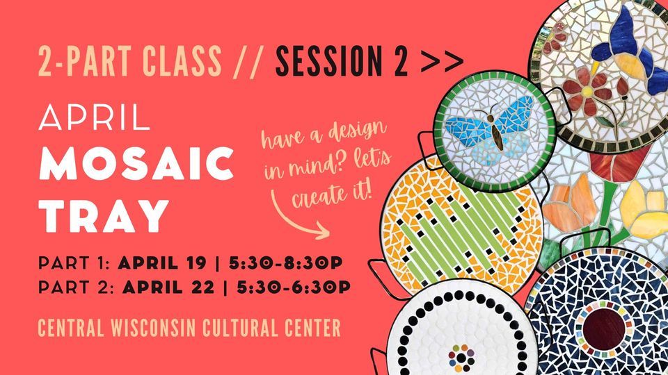 TwoPart Class April Mosaic Tray Session 2 with Cindy Orzel