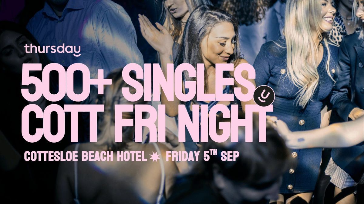 Friday | JUST A VENUE TAKEOVER, EVERYONE SINGLE- Cottesloe Beach Hotel | Cottesloe (All Ages), 5 September