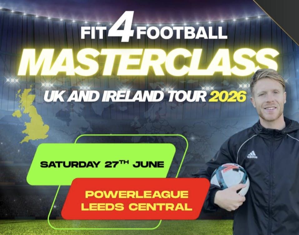 FIT4FOOTBALL - MASTERCLASS LEEDS CENTRAL - 27/6/26 - U11/U12/U13, 27 June | Event in Leeds | AllEvents