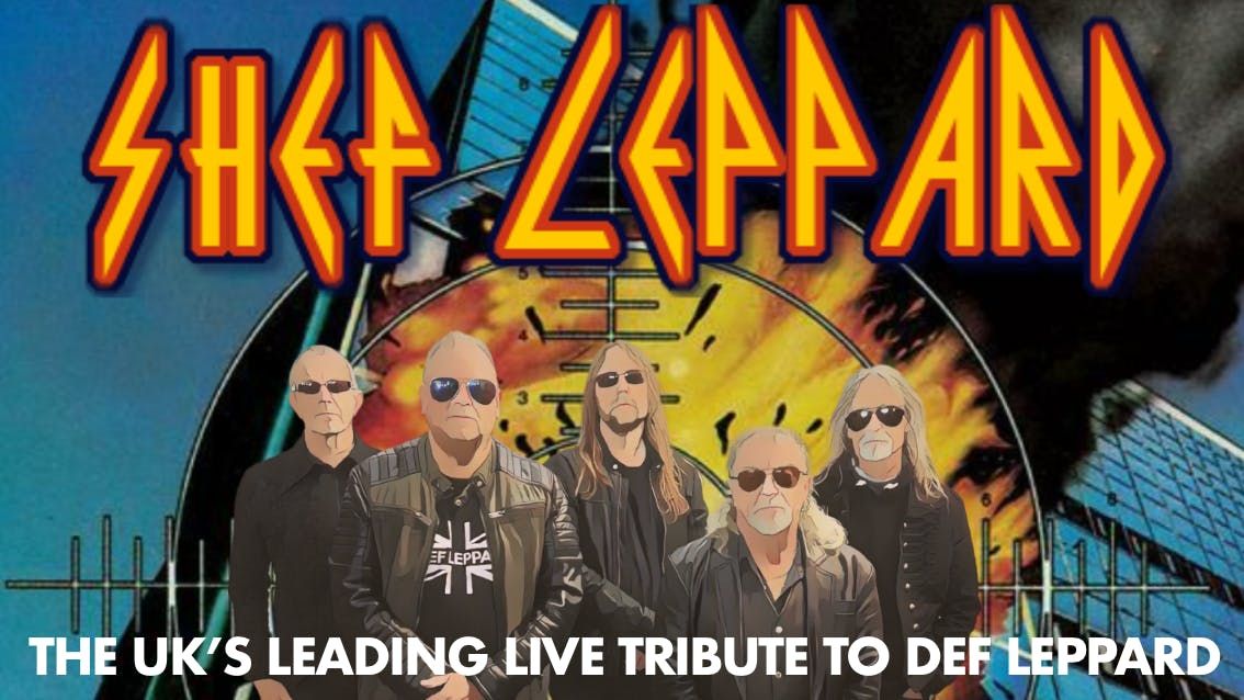 🤘🏼 Shef Leppard - the definitive tribute to Def Leppard + Special Guests, 6 February | Event in Shrewsbury