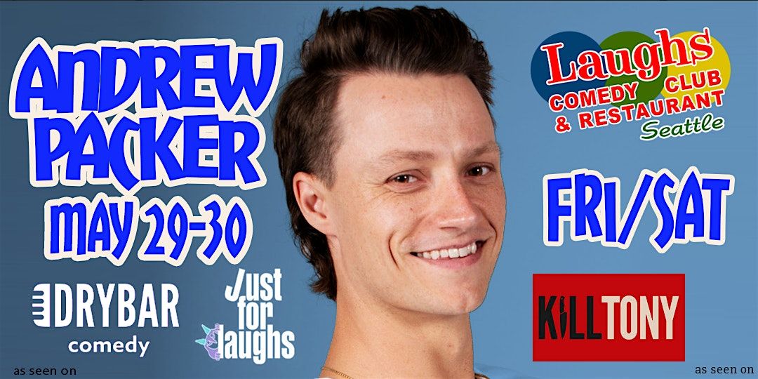 Comedy Show: Andrew Packer May 29th and 30th at Laughs Comedy- Seattle ...