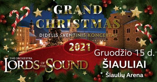 Lords Of The Sound Su Kalėdine Programa Grand Christmas Siaulių Arena Siauliai December 15 2021 Allevents In Christmas At The Arena 2021