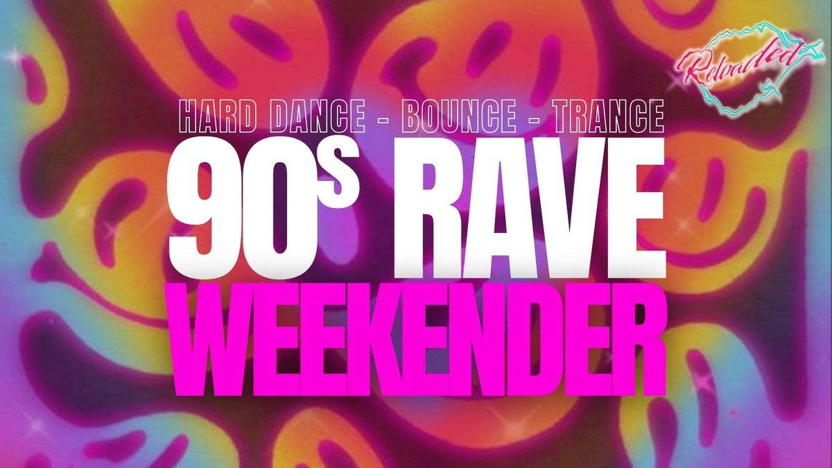 RELOADED'S 90s RAVE WEEKENDER!, 18 October | Event in Newbury | AllEvents