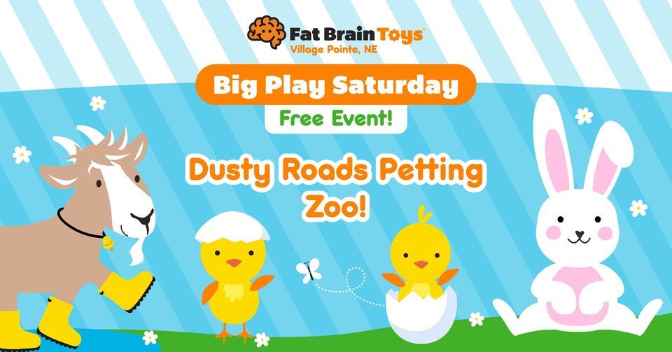 Big Play Saturday Dusty Road Petting Zoo & the Easter Bunny!, 16909 Burke Street, Suite 131