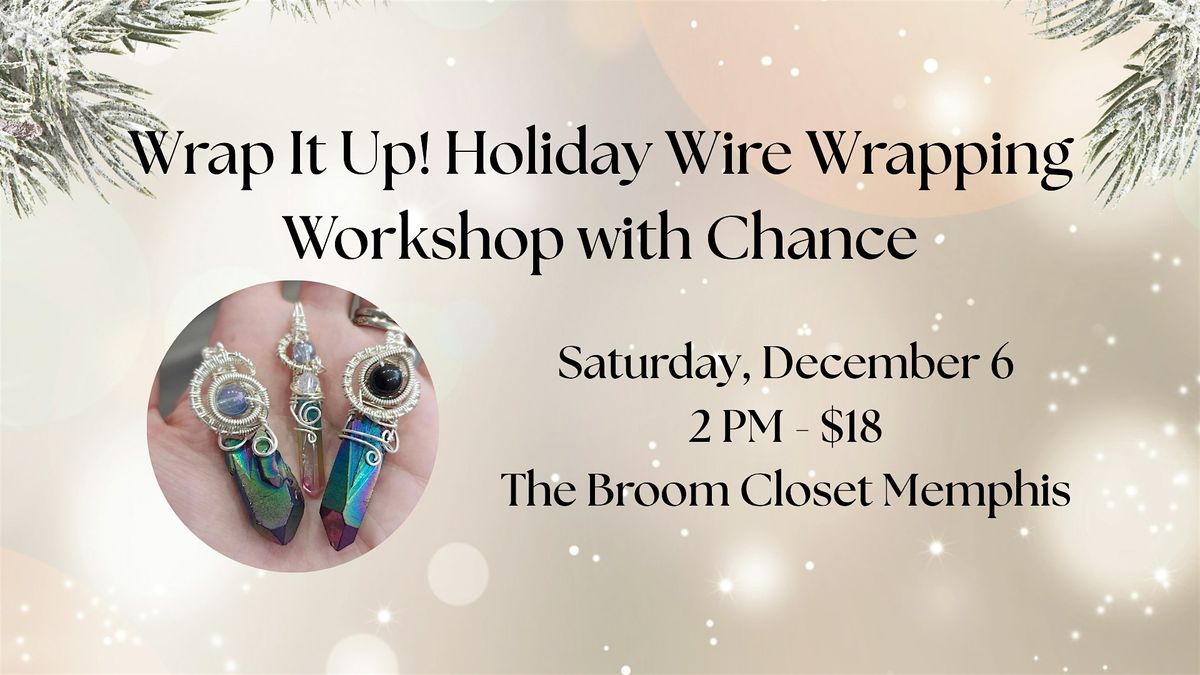 Wrap it Up Holiday Wire Wrapping Workshop, 6 December | Event in Memphis | AllEvents