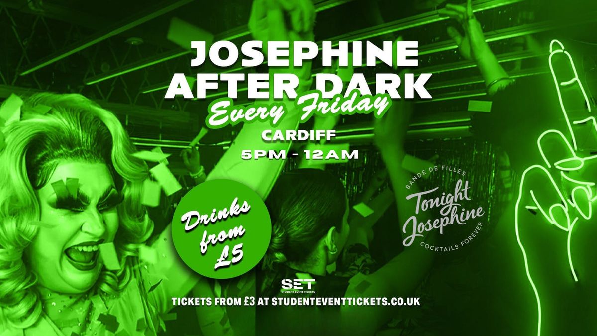 JOSEPHINE AFTER DARK @ TONIGHT JOSEPHINE CARDIFF – FRIDAY 12TH SEPTEMBER, 12 September | Event in Cardiff