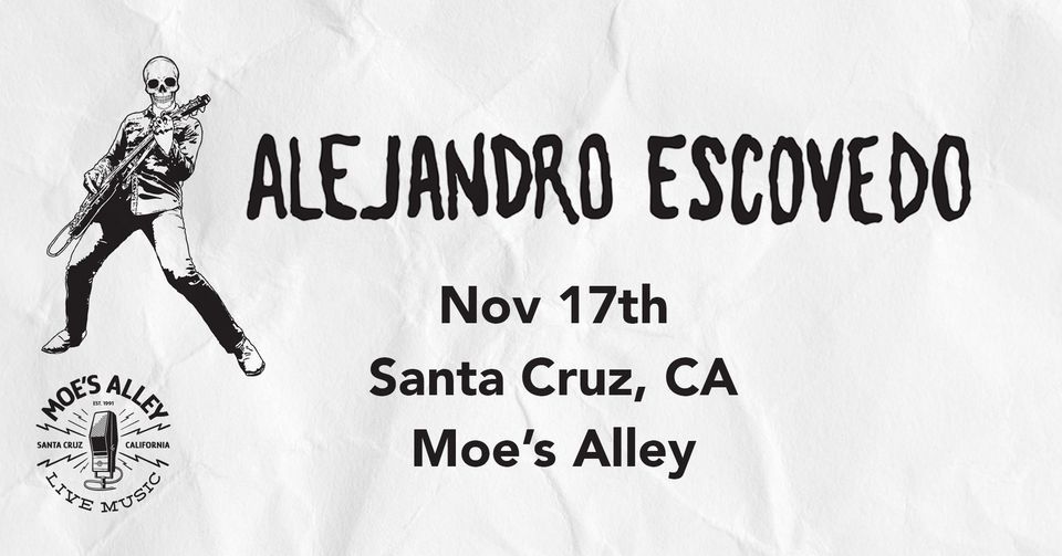 Moes Alley Presents Alejandro Escovedo w/ special guests, Moe's Alley