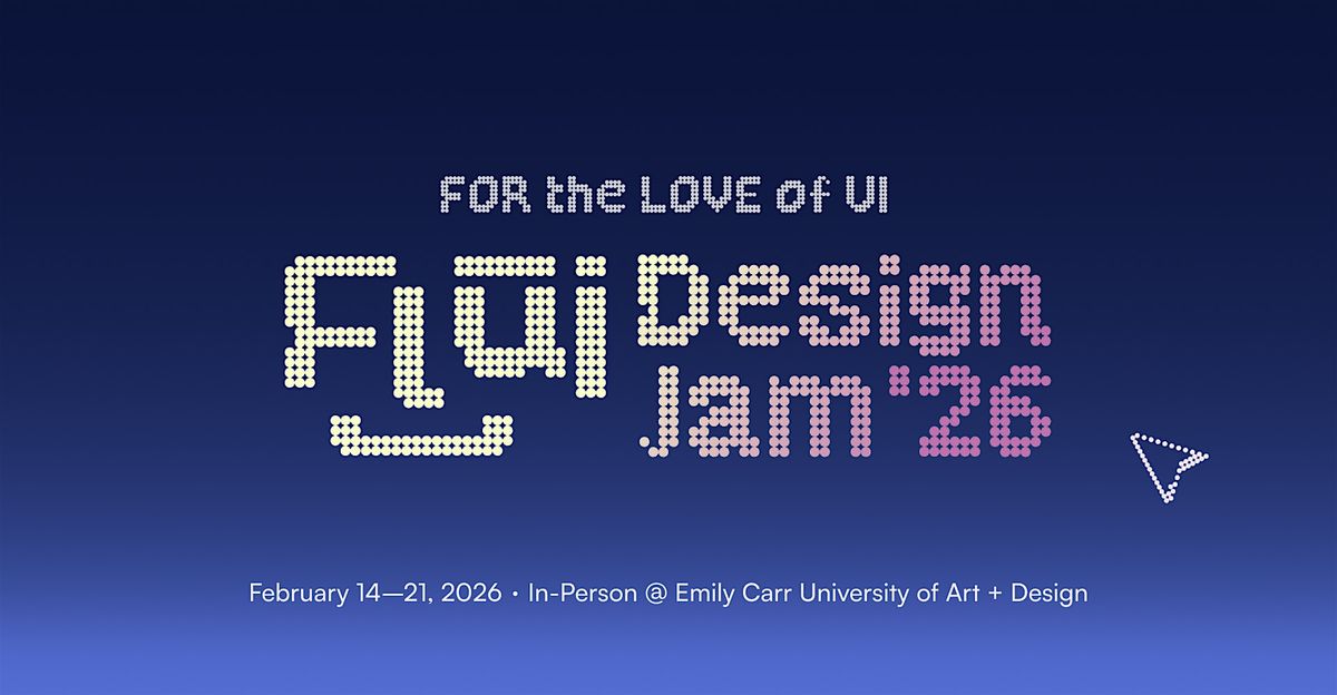 FLUI Design Jam (Feb 14-21, 2026), 14 February | Event in Vancouver | AllEvents