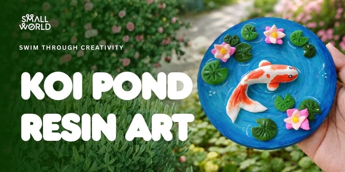 Koi Pond Resin Art — event poster