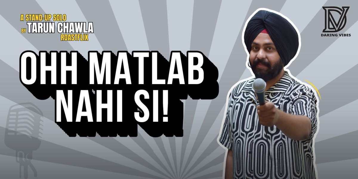 OH MATLAB NAHI SI! Ft. Tarun Chawla, 20 July | Event in Bathinda | AllEvents