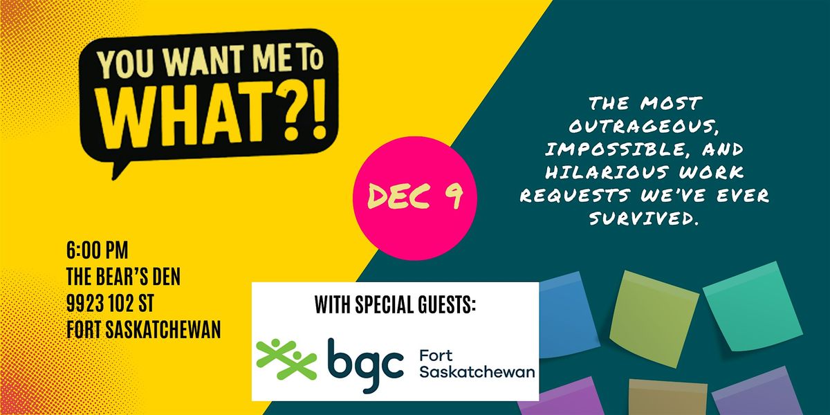 You Want Me To WHAT?! - Special Community Edition, 9 December | Event in Fort Saskatchewan | AllEvents