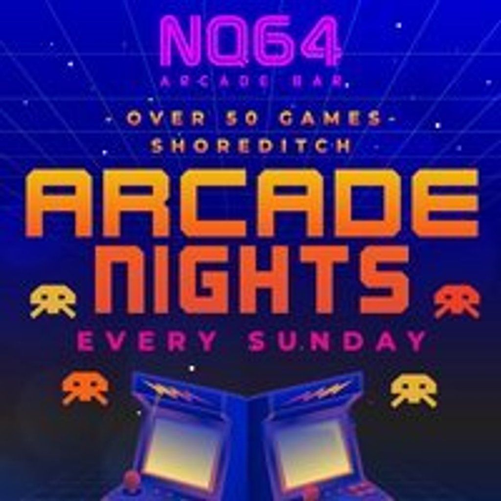 Arcade Nights at NQ64 Shoreditch - Sunday 18th May | Event in London | AllEvents